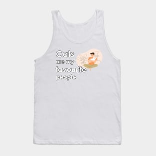 Cats are my favorite people Tank Top